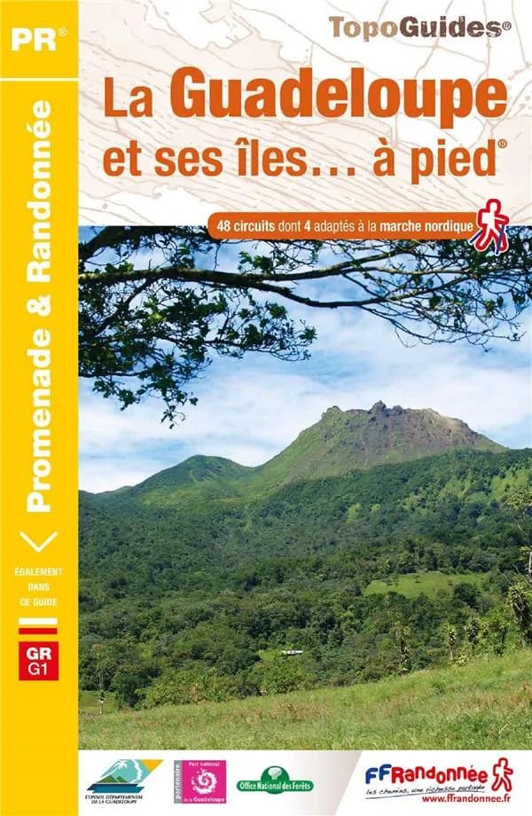 La Guadeloupe et ses îles à pied : 49 promenades & randonnées : PR, GR G1 (5e édition) FFRandonnée ; [cartographie Institut national de l'information géographique et forestière] ; avec l'appui technique du comité départemental de la randonnée pédestre de 