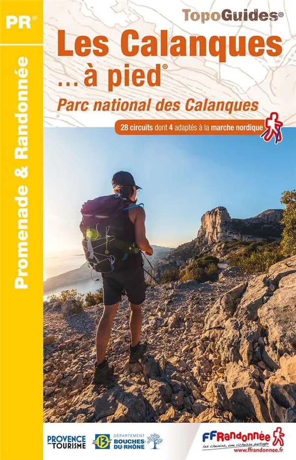 Les Calanques... à pied® : Parc national des Calanques : 28 promenades & randonnées (8e éd.) Fédération française de la randonnée pédestre ; à l'initiative du Comité départemental de la randonnée pédestre des Bouches-du-Rhône et de ses bénévoles ; [cartog