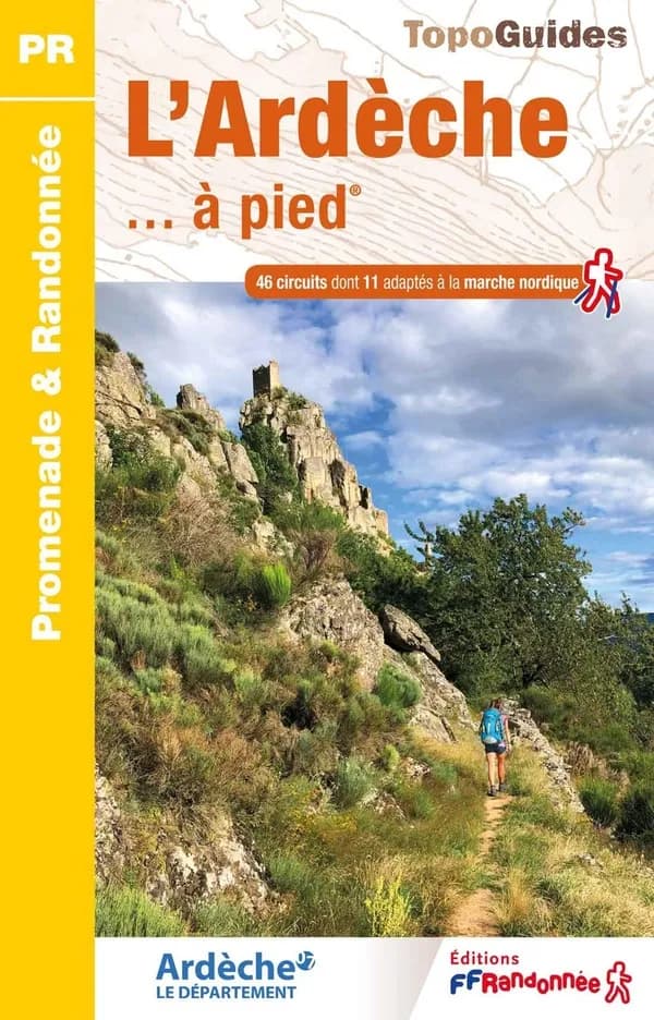 L'Ardèche à pied : 46 circuits dont 11 adaptés à la marche nordique (9e édition) FFRandonnée ; avec l'appui technique du comité départemental de la randonnée pédestre de l'Ardèche ; [cartographie] Institut national de l'information géographique et foresti