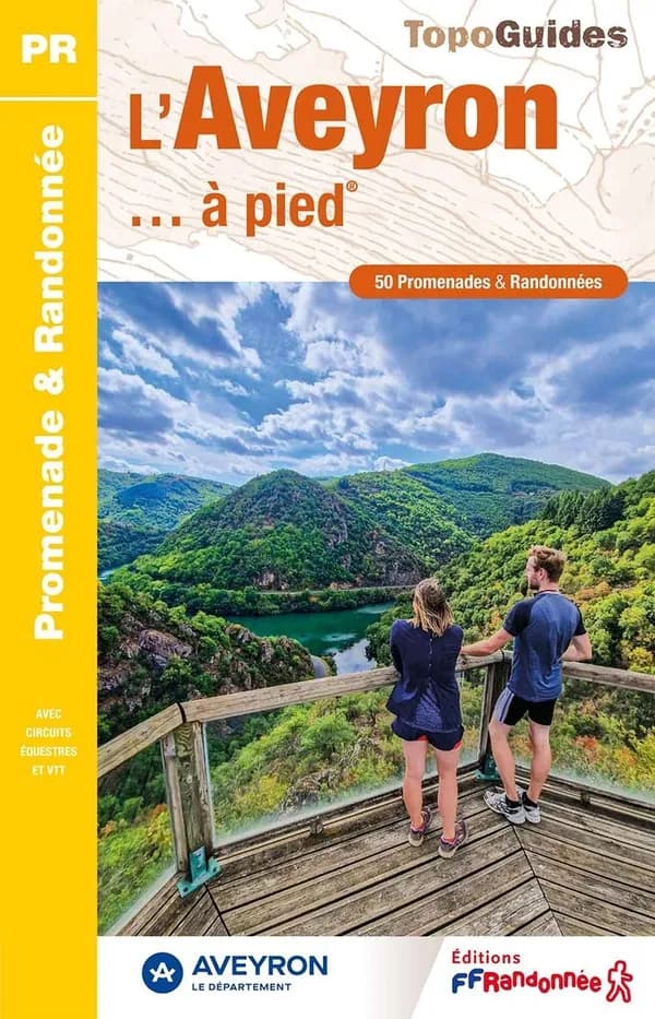 L'Aveyron... à pied : 50 promenades & randonnées (7e éd.) Fédération française de la randonnée pédestre ; avec l'appui technique du Comité départemental de la randonnée pédestre de l'Aveyron ; [cartographie Institut national de l'information géographique