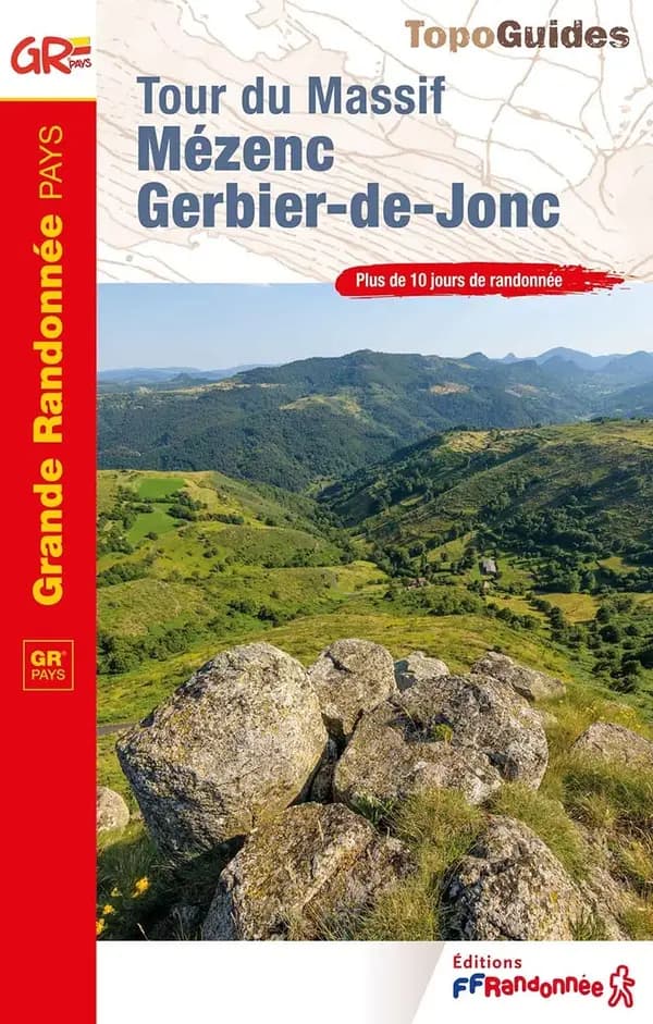 Tour du Massif Mézenc - Gerbier-de-Jonc (3e éd.) Fédération française de la randonnée pédestre ; [cartographie Institut national de l'information géographique et forestière]