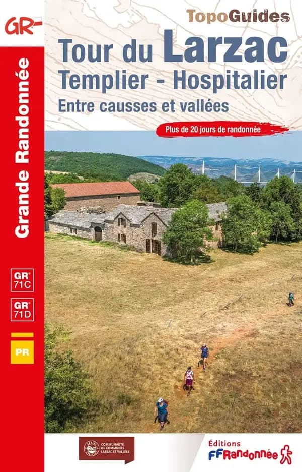 Tour du Larzac : Templier - Hospitalier : entre causses et vallées : GR 71C , GR 71D, PR (8e édition) FFRandonnée ; avec l'appui technique du comité départemental de la randonnée pédestre de l'Aveyron ; [cartographie Institut national de l'information géo