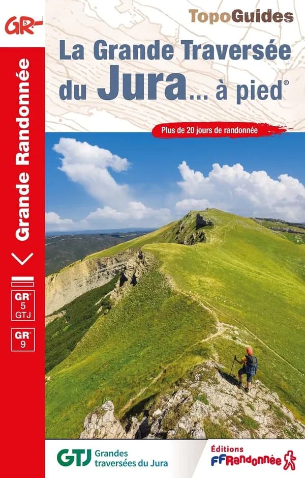 La Grande Traversée du Jura... à pied ; GR 5, GR 509