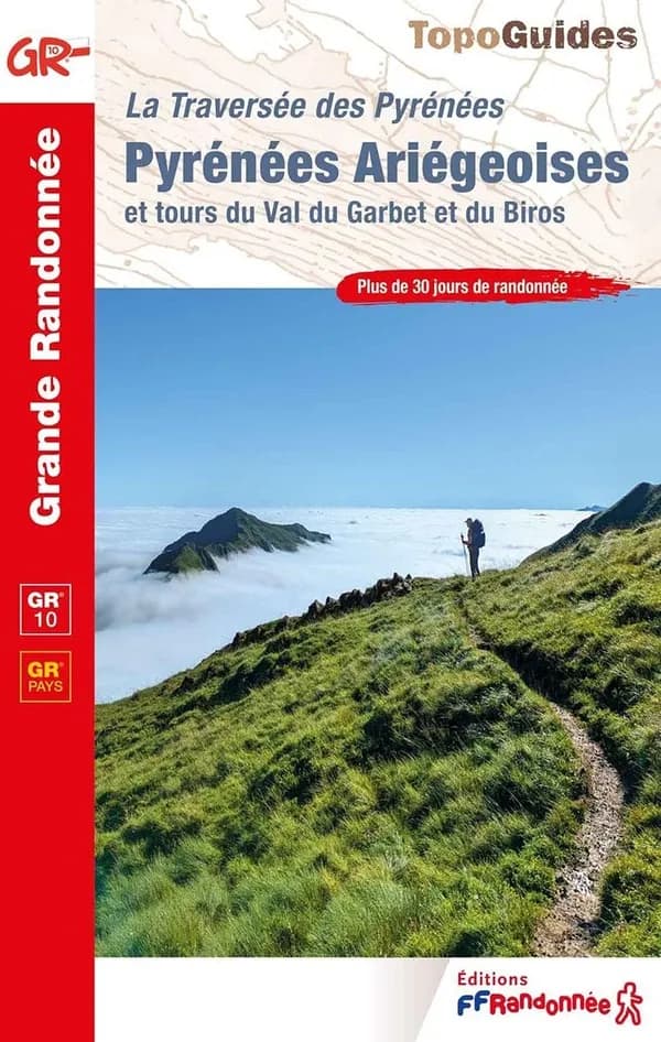 Pyrénées Ariégeoises : traversée des Pyrénées : Luchonnais, Couserans, Vicdessos, Haute-Ariège, Val du Garbet, Biros : GR 10, GR pays (15e édition) Fédération française de la randonnée pédestre ; avec l'appui technique des Comités départementaux de la ran