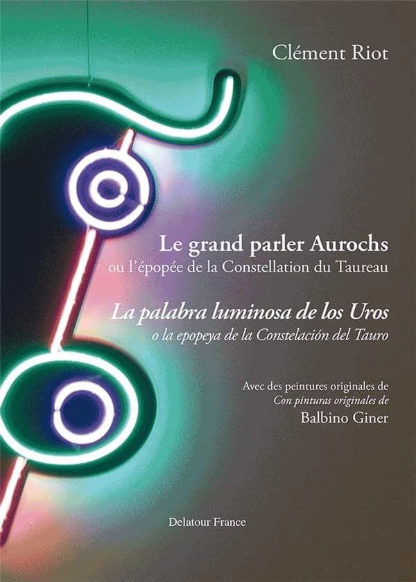 Le grand parler aurochs : ou l'épopée de la Constellation du Taureau
