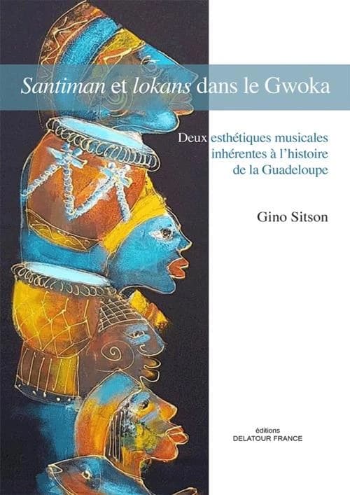 Santiman et lokans dans le Gwoka : deux esthétiques musicales inhérentes à l'histoire de la Guadeloupe