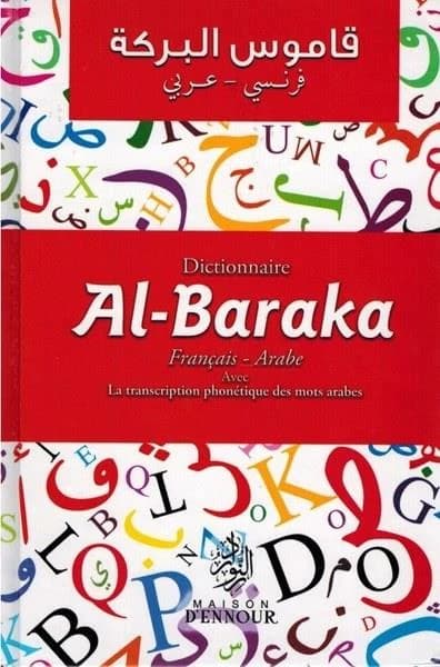 Dictionnaire Al-Baraka : français-arabe : avec transcription phonétique des mots et expressions arabes