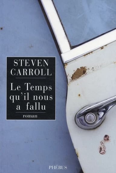 Le temps qu'il nous a fallu : roman