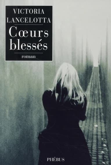 Coeurs blessés : roman