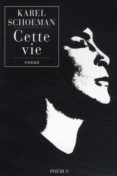 Cette vie : roman