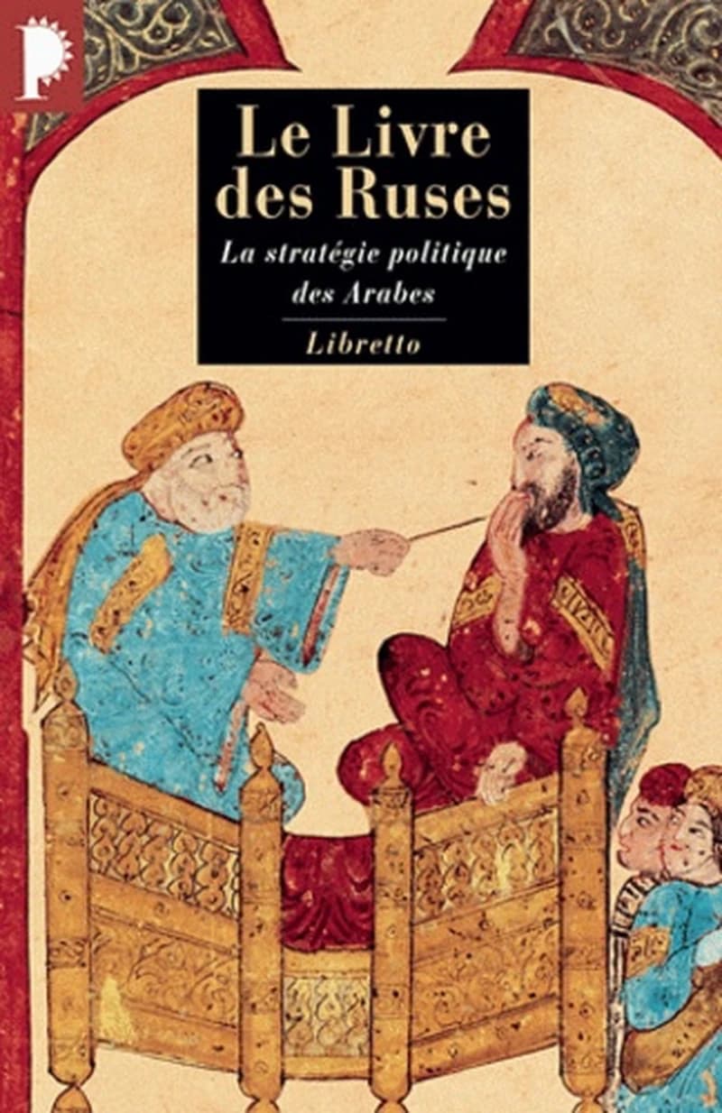 Le livre des ruses : la stratégie politique des Arabes