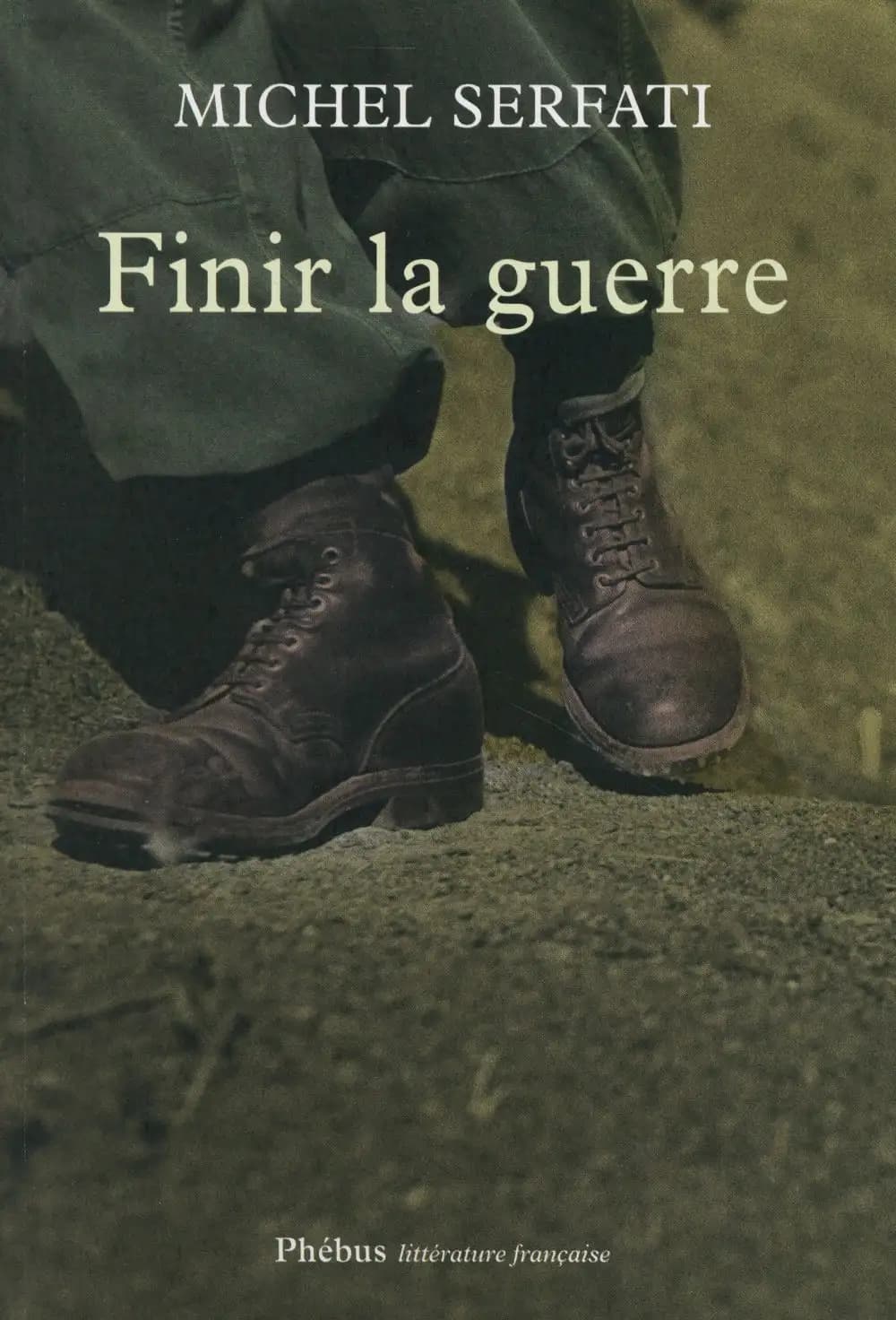 Finir la guerre : roman