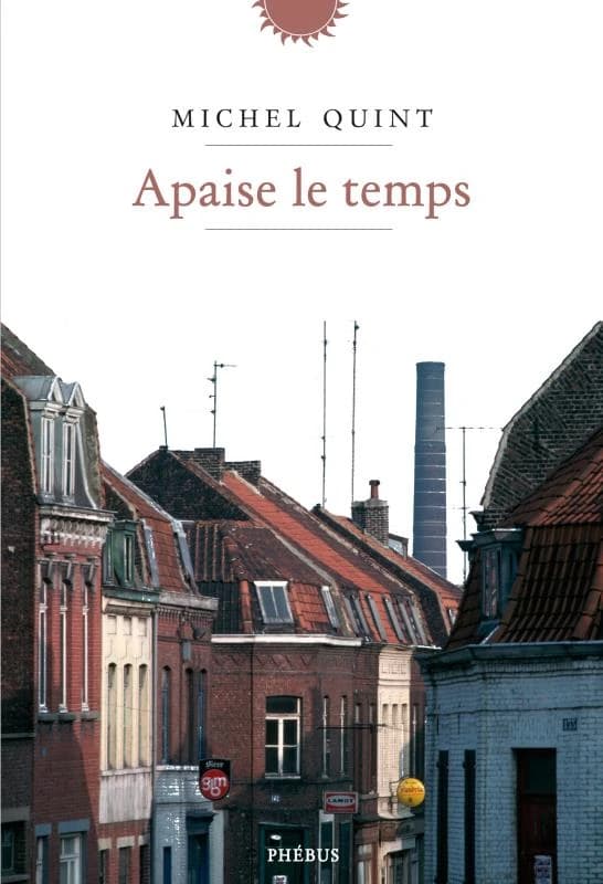 Apaise le temps : roman
