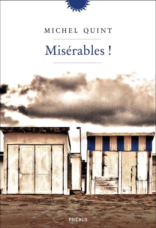 Misérables ! : roman