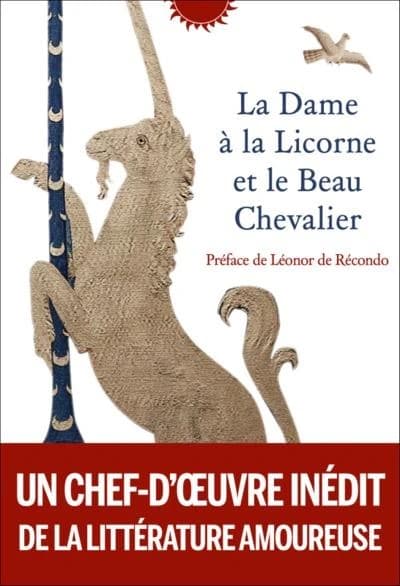 La Dame à la licorne et le beau chevalier : roman