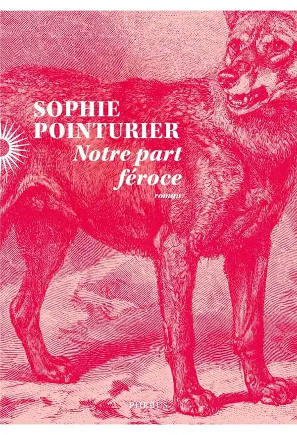 Notre part féroce