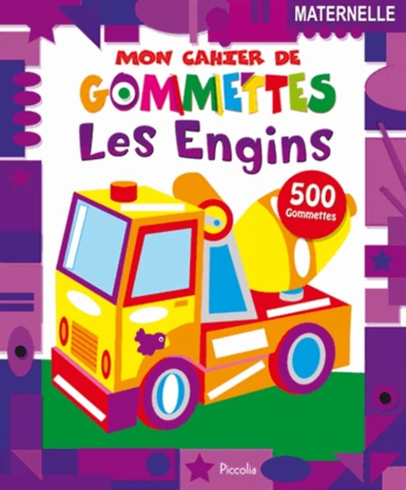 Les engins - 500 gommettes, maternelle