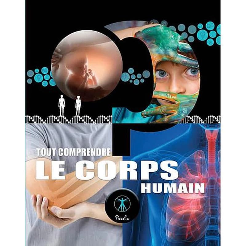 Tout comprendre : le corps humain