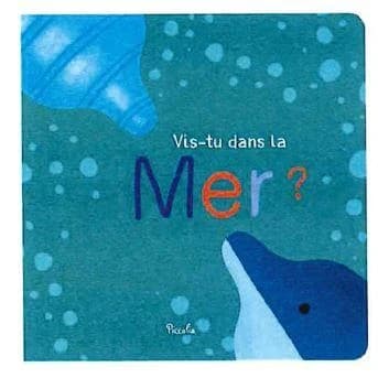 Vis-tu dans : la mer
