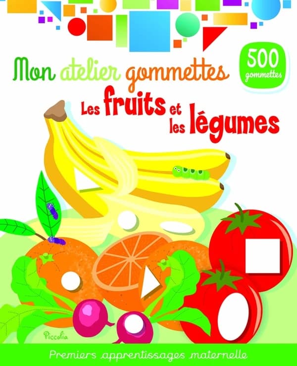 Mon atelier de gommettes : les fruits et égumes