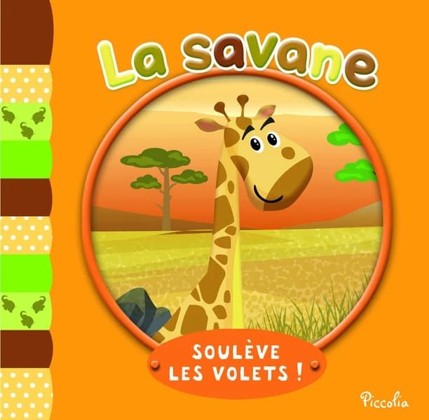 Soulève les volets ! : la savane
