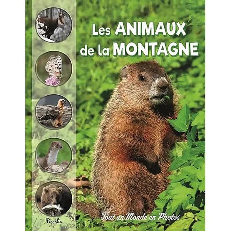 Tout un monde en photos : Les animaux de la montagne