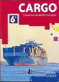 Cargo 6e Coll. Maths Le - Cameroun : Collection de Mathematiques