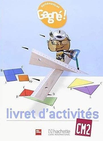 Gagné ! Mathématiques CM2 Livret d'activités