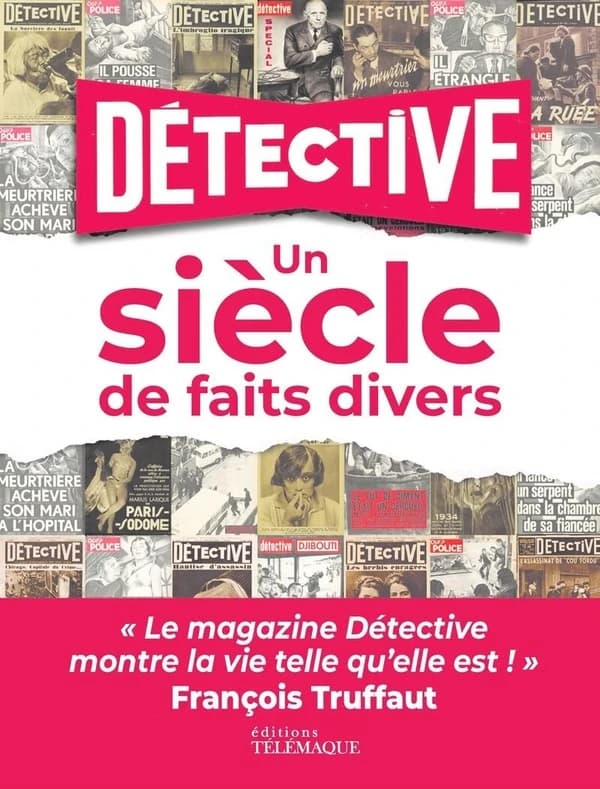 "Détective" : un siècle de faits divers