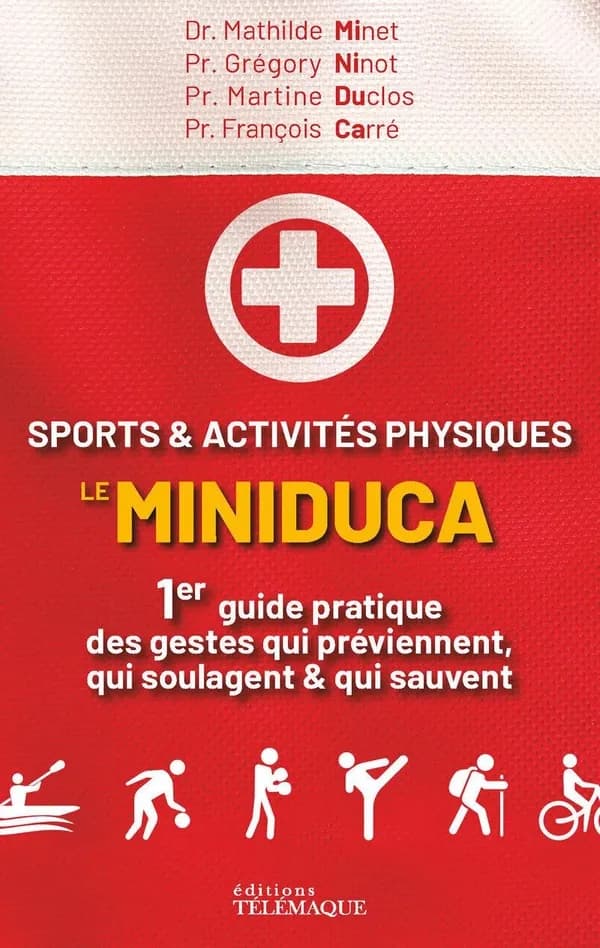 Sports et activités physiques : le MINIDUCA : 1er guide pratique des gestes qui préviennent, qui soulagent et qui sauvent