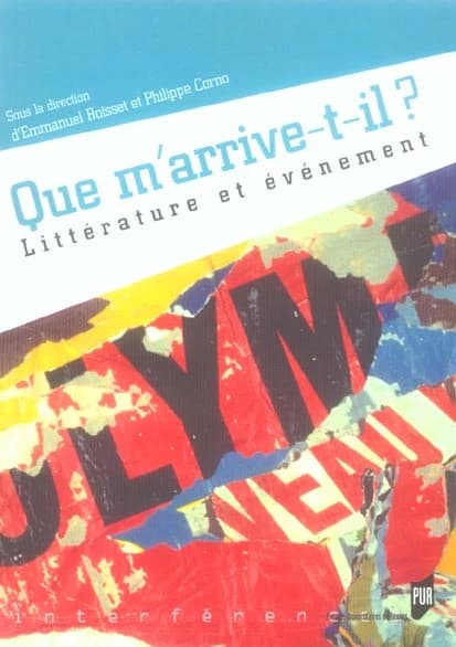Que m'arrive-t-il ? : littérature et événement