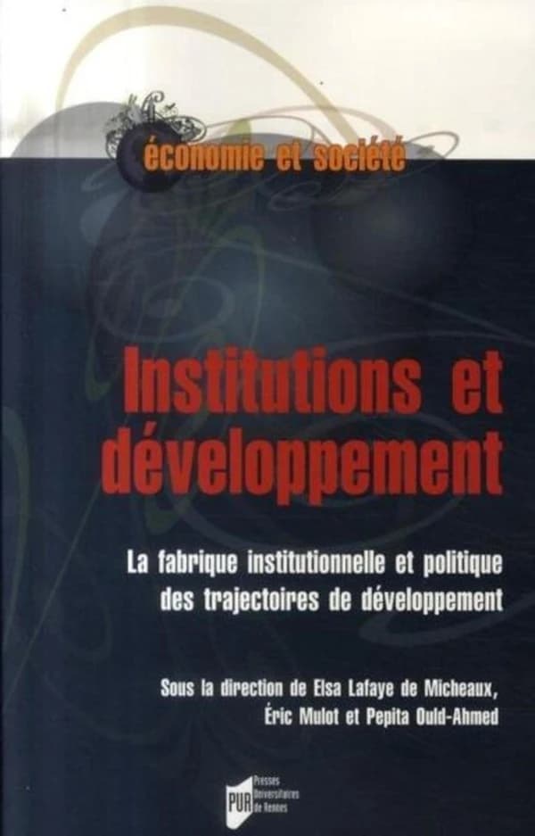 Institutions et développement : la fabrique institutionnelle des trajectoires de développement