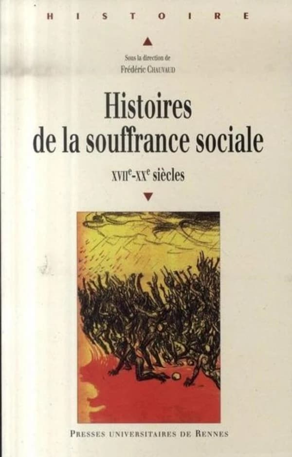Histoires de la souffrance sociale, XVIIe-XXe siècles