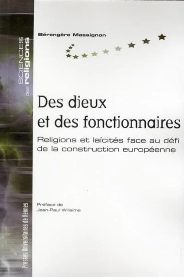 Des dieux et des fonctionnaires : religions et laïcités face au défi de la construction européenne