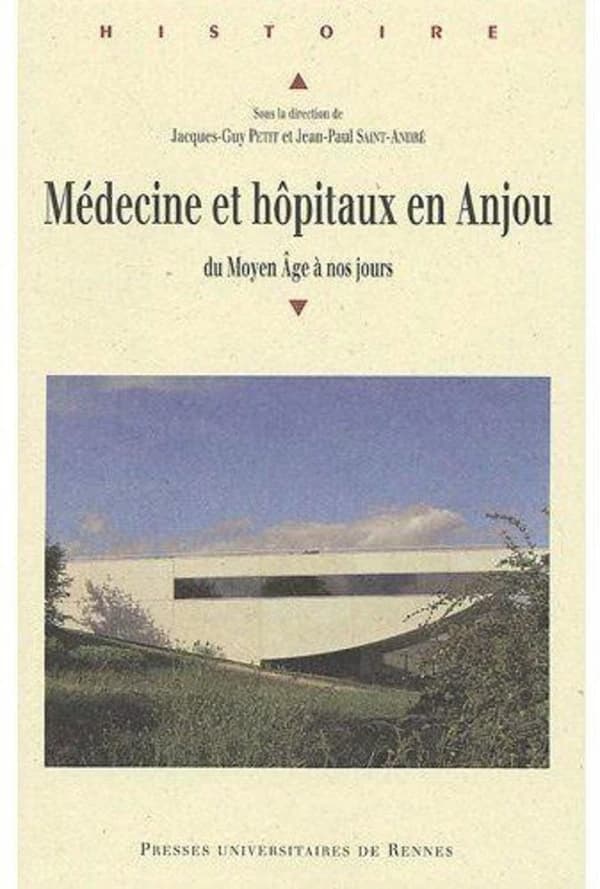 Médecine et hôpitaux en Anjou : du Moyen âge à nos jours