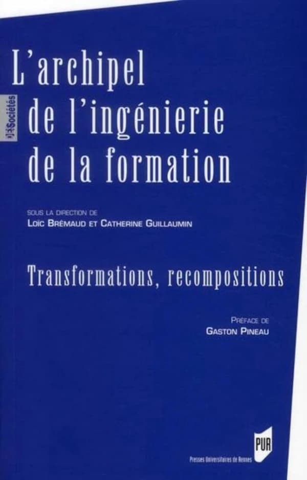 L'archipel de l'ingénierie de la formation : transformations, recompositions