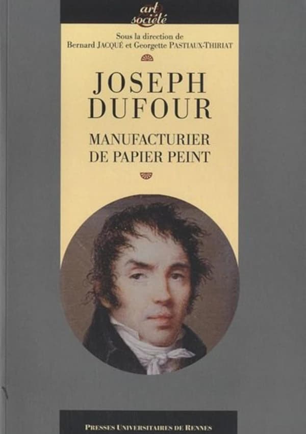 Joseph Dufour : manufacturier de papier peint