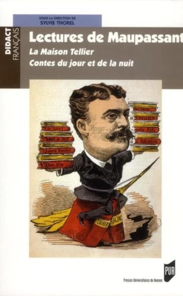 Lectures de Maupassant : "La maison Tellier", "Contes du jour et de la nuit"