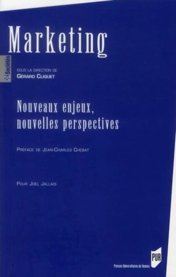 Marketing : nouveaux enjeux, nouvelles perspectives : [mélanges en l'honneur du professeur Joël Jallais]