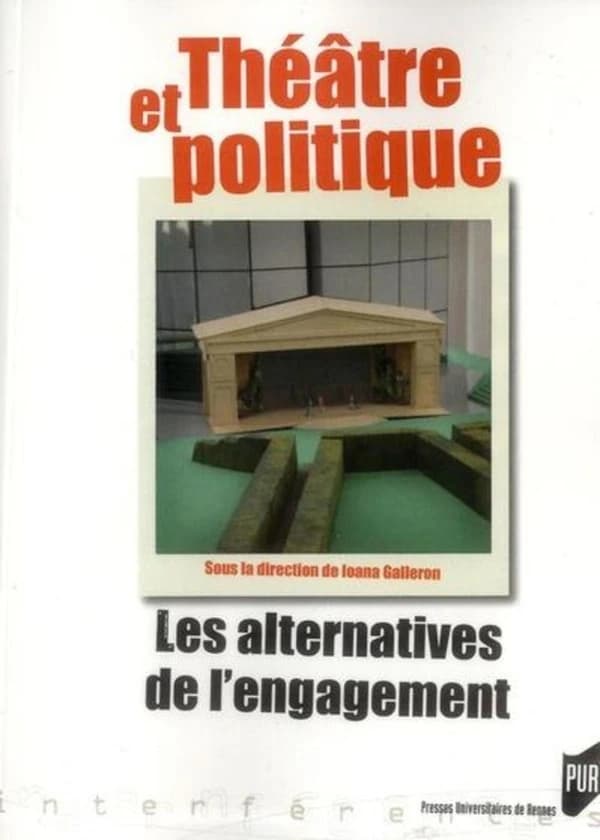 Théâtre et politique : les alternatives de l'engagement