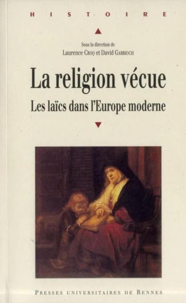 La religion vécue : les laïcs dans l'Europe moderne : [actes du colloque, Prato, Monash university, 3-4 juillet 2010]