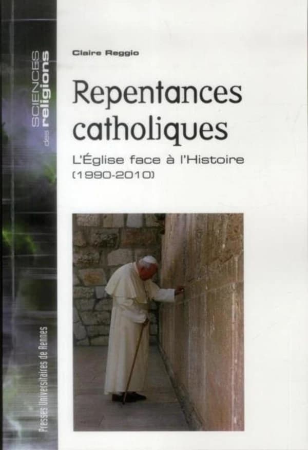 Repentances catholiques : l'Église face à l'histoire : 1990-2010