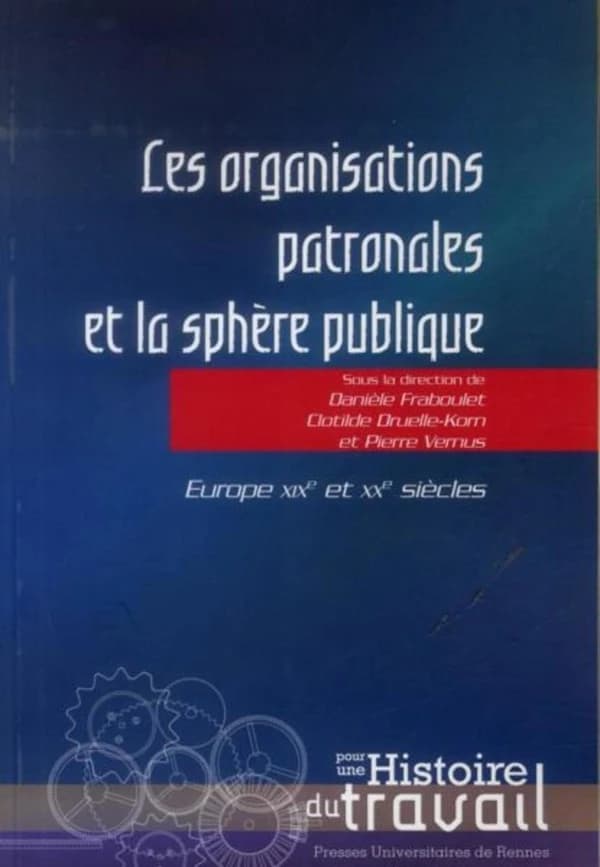 Les organisations patronales et la sphère publique : Europe, XIXe et XXe siècles
