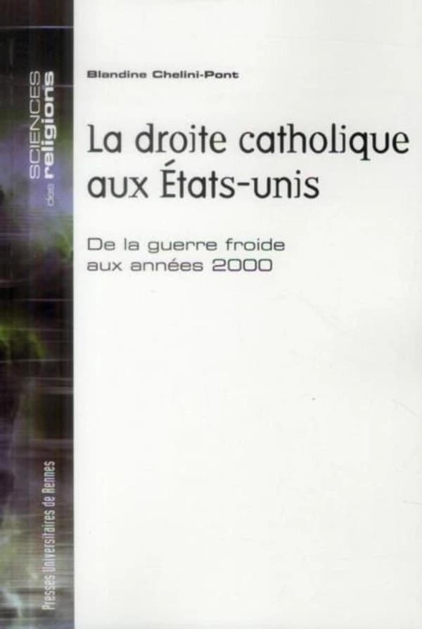 La droite catholique aux États-Unis : de la Guerre froide aux années 2000