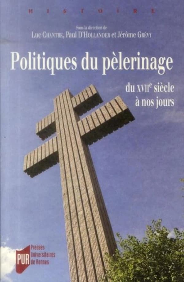 Politiques du pèlerinage : du XVIIe siècle à nos jours