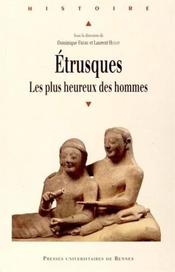 Étrusques : les plus heureux des hommes : études offertes au professeur Jean-René Jannot