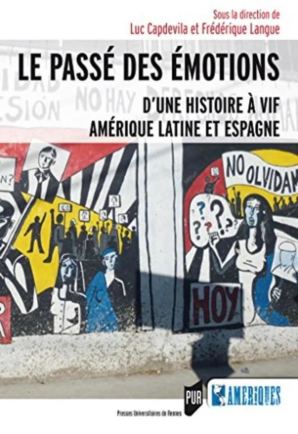 Le passé des émotions : d'une histoire à vif, Amérique latine et Espagne