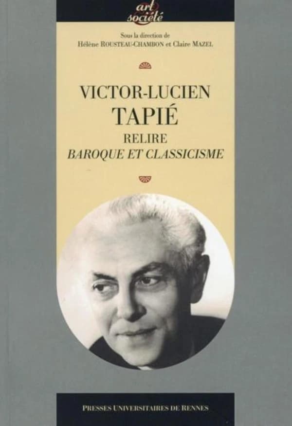 Victor-Lucien Tapié : relire "Baroque et classicisme" : [journée d'étude, Nantes, Archives départementales, 24 octobre 2012]
