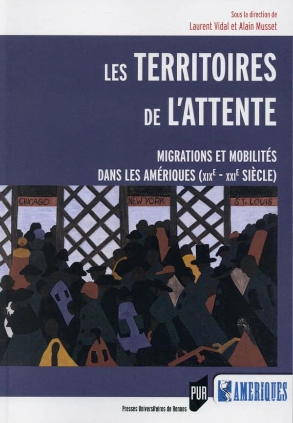 Les territoires de l'attente : migrations et mobilités dans les Amériques, XIXe-XXIe siècle