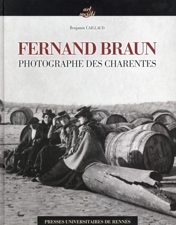 Fernand Braun : photographe des Charentes, 1878-1920